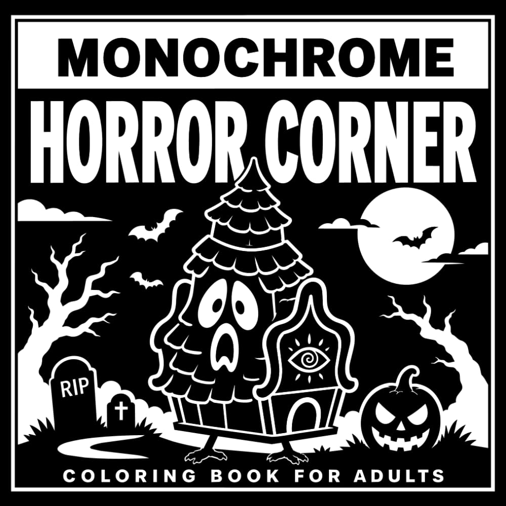 MONOCHROME HORROR CORNER: Halloween Coloring Book for Adults Featuring Haunted Houses, Creepy Corners & Spooky Scenes