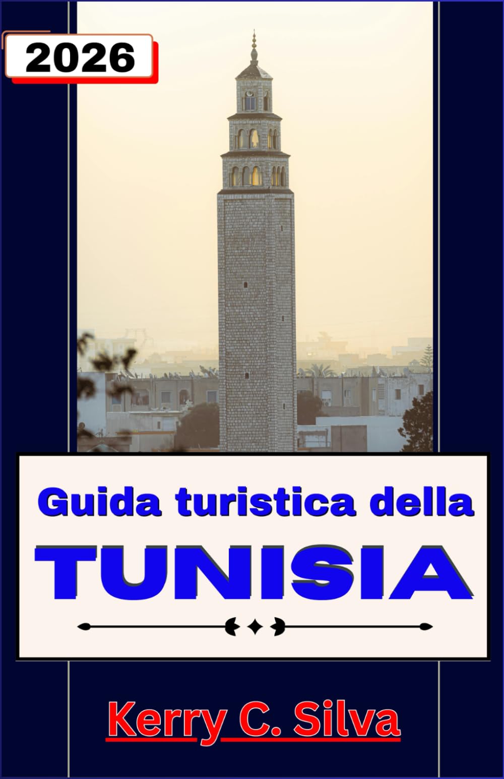 Guida turistica della Tunisia 2026: Esplora il meglio delle città storiche, delle avventure nel deserto e delle coste del Mediterraneo
