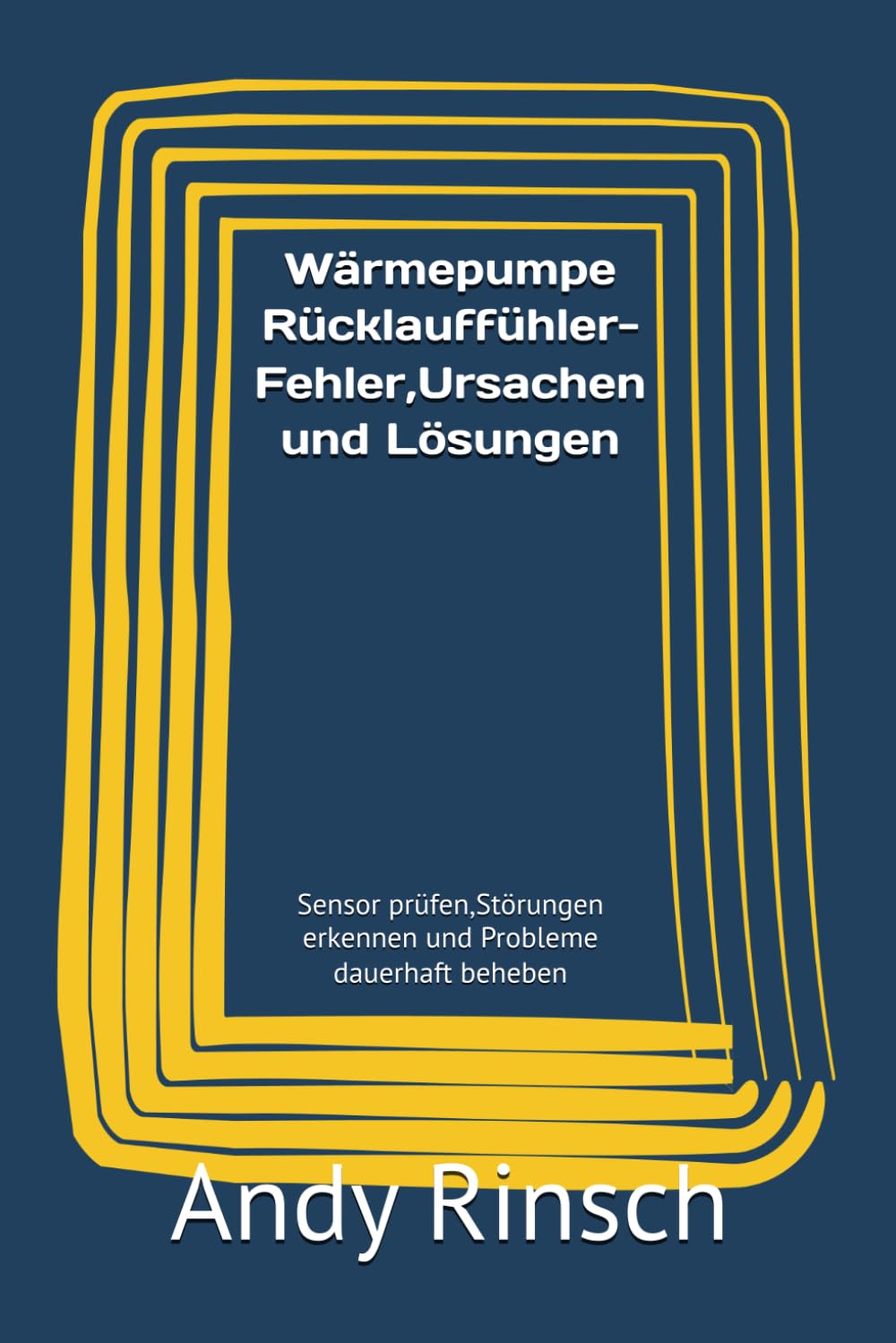 Wärmepumpe Rücklauffühler-Fehler,Ursachen und Lösungen: Sensor prüfen,Störungen erkennen und Probleme dauerhaft beheben