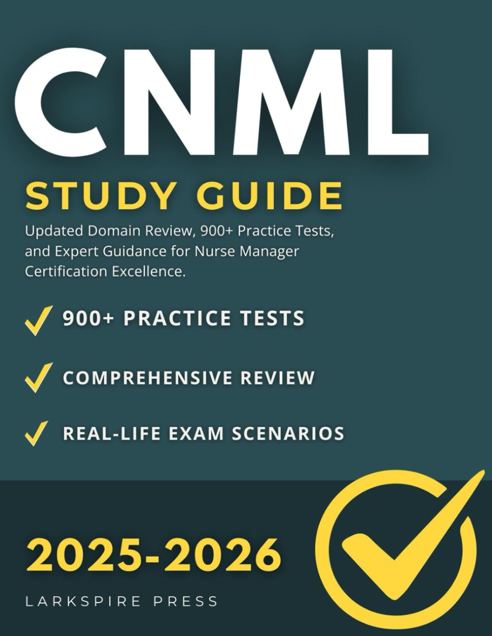 CNML Study Guide: Updated Domain Review, 900+ Practice Tests, and Expert Guidance for Nurse Manager Certification Excellence