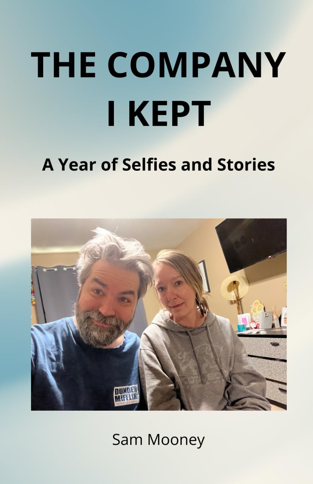 The Company I Kept: A Year of Selfies and Stories