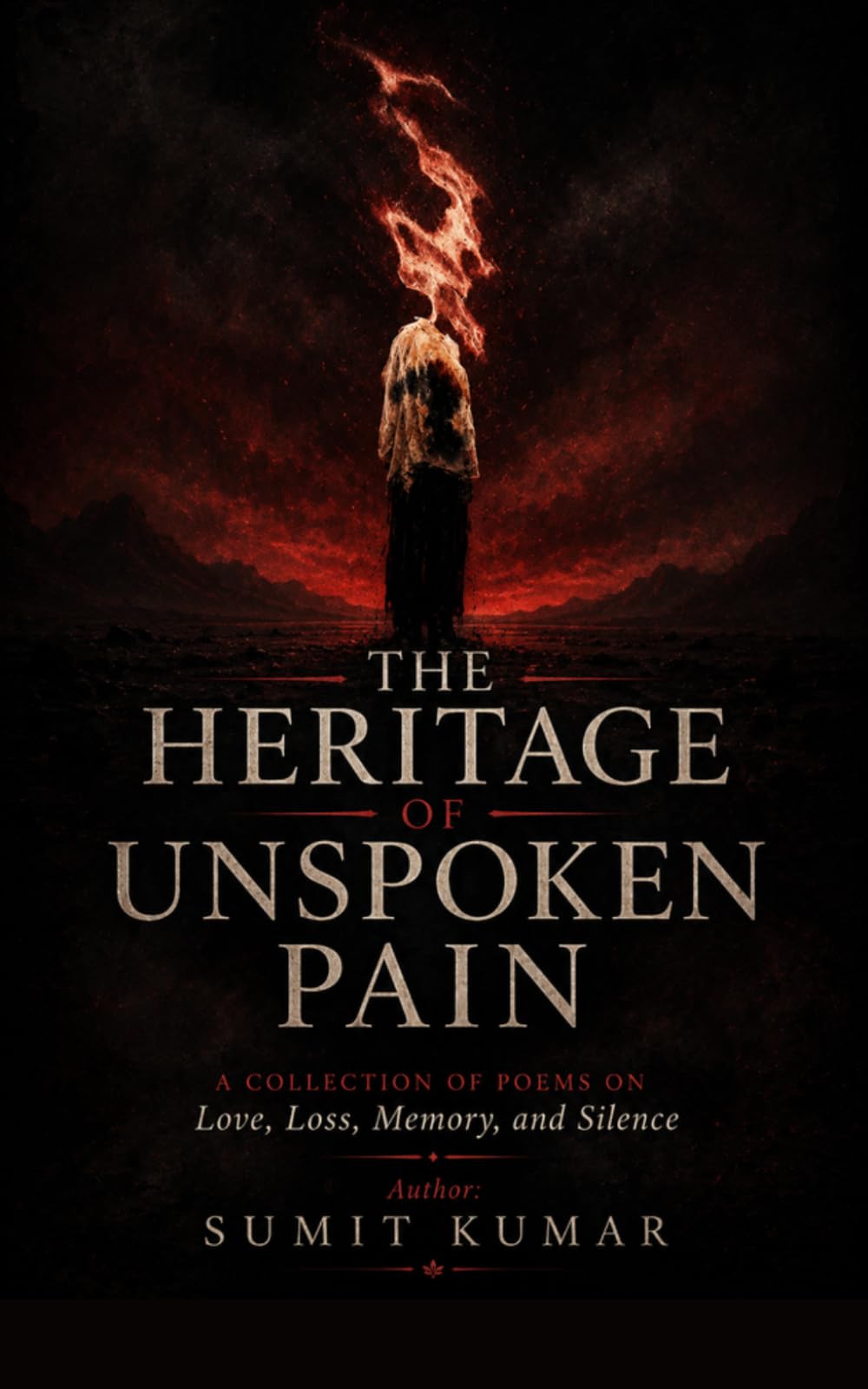 THE HERITAGE OF UNSPOKEN PAIN: A Collection of Poems on Love, Loss, Memory, and Silence