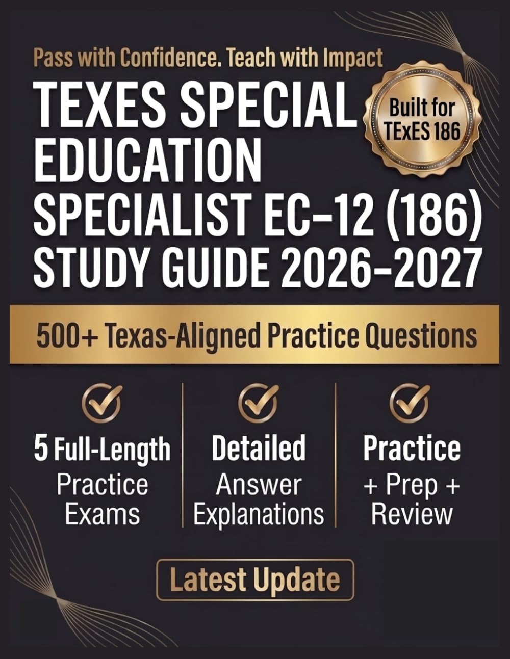 Texes Special Education Specialist Ec–12 (186) Study Guide 2026–2027: Comprehensive Review, 5 Full-Length Practice Tests, Detailed Answer Explanations, and Exam Strategies