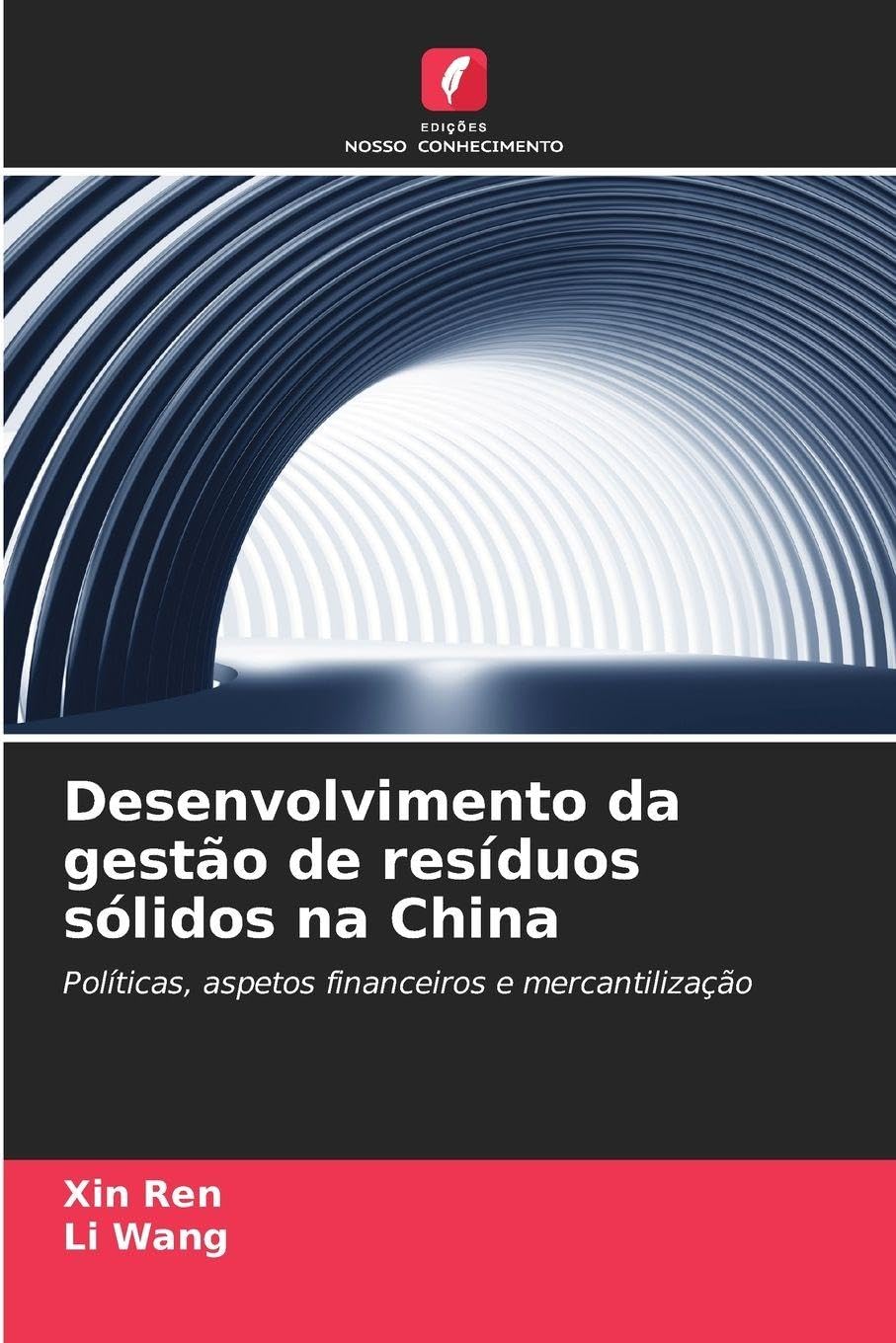 Desenvolvimento da gestão de resíduos sólidos na China: Políticas, aspetos financeiros e mercantilização