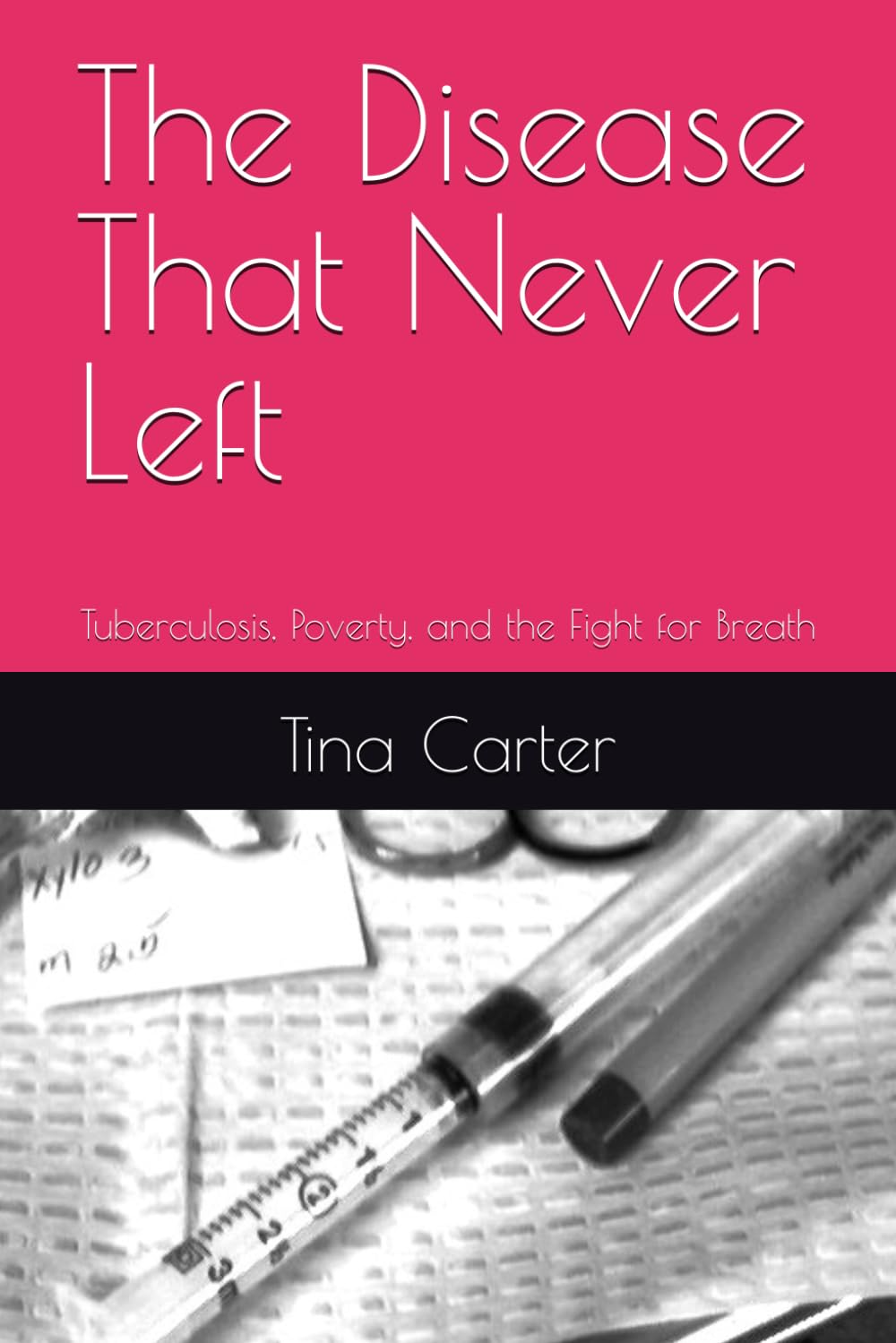 The Disease That Never Left: Tuberculosis, Poverty, and the Fight for Breath
