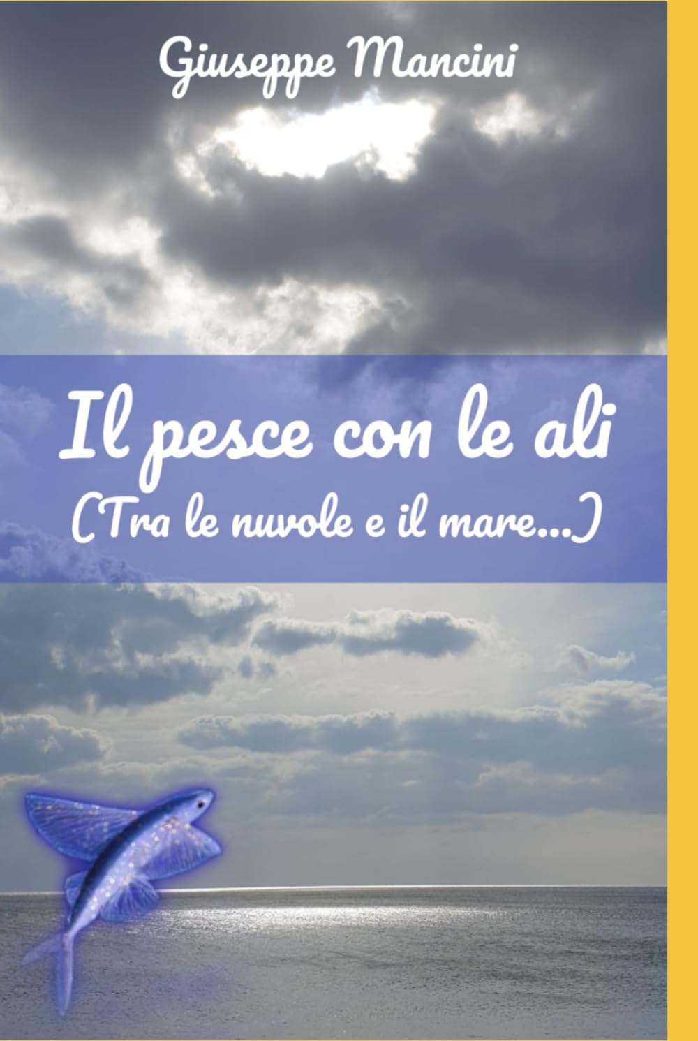 Il pesce con le ali: Tra le nuvole e il mare