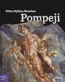 Pompeji: Götter, Mythen, Menschen (Bucerius KUNST Forum)