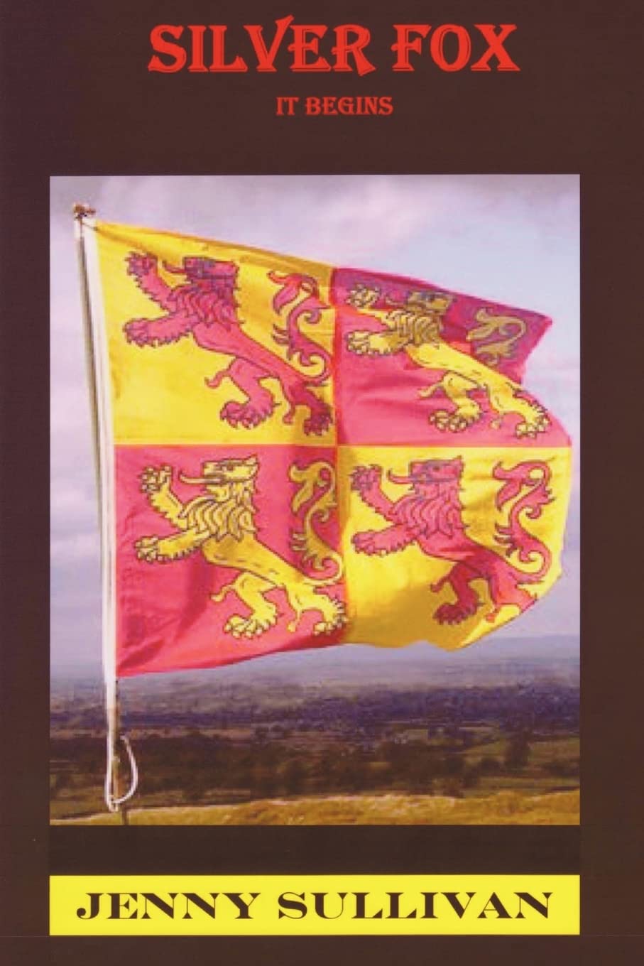 Silver Fox - It Begins...: The dragon wakes...: Volume 1 (A tale of young people - set against Owain Glyndwr's War of Independence Book one)