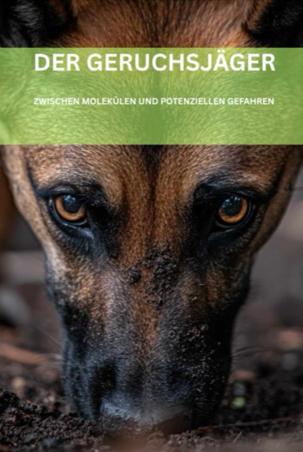 DER GERUCHSJÄGER: ZWISCHEN MOLEKÜLEN UND POTENZIELLEN GEFAHREN (DOGINARE – Detection Dog Science)