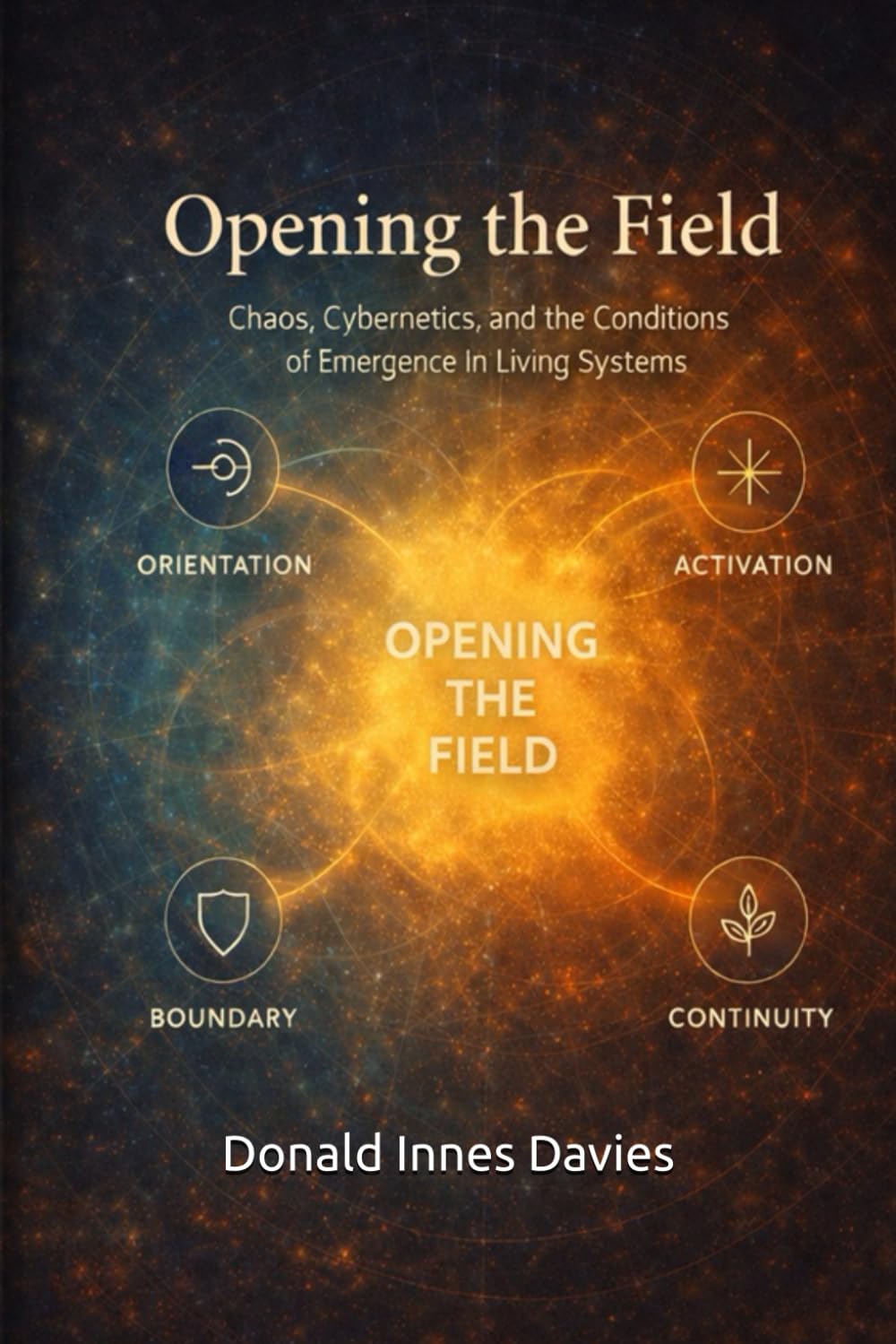 Opening the Field: Chaos, Cybernetics, and the Conditions of Emergence in Living Systems