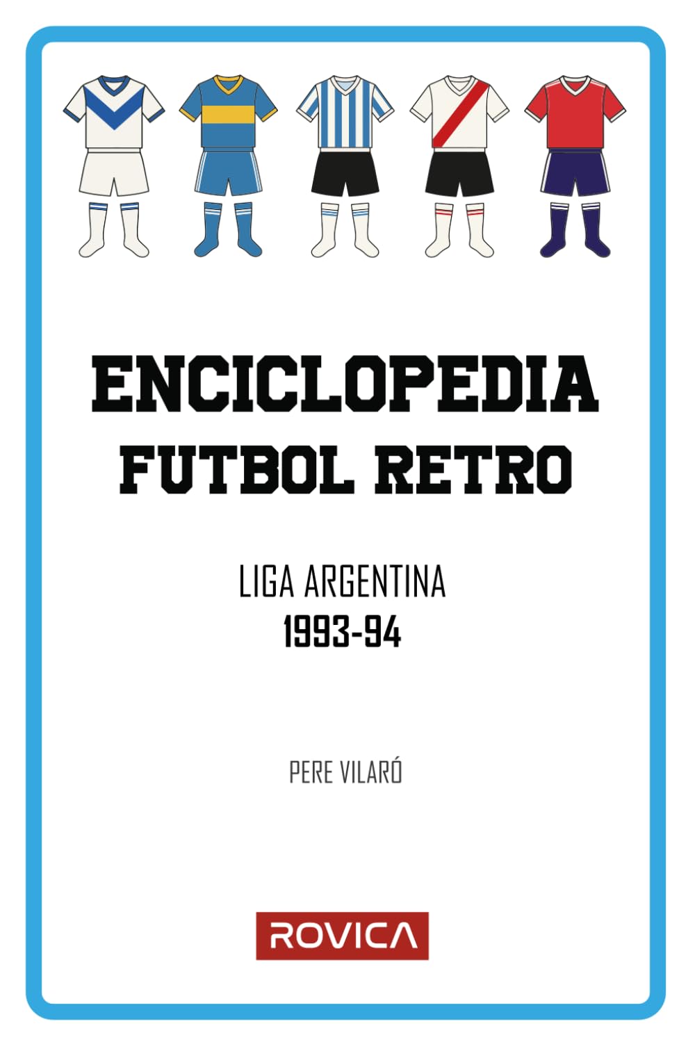 Liga argentina 1993-94: Enciclopedia de fútbol retro