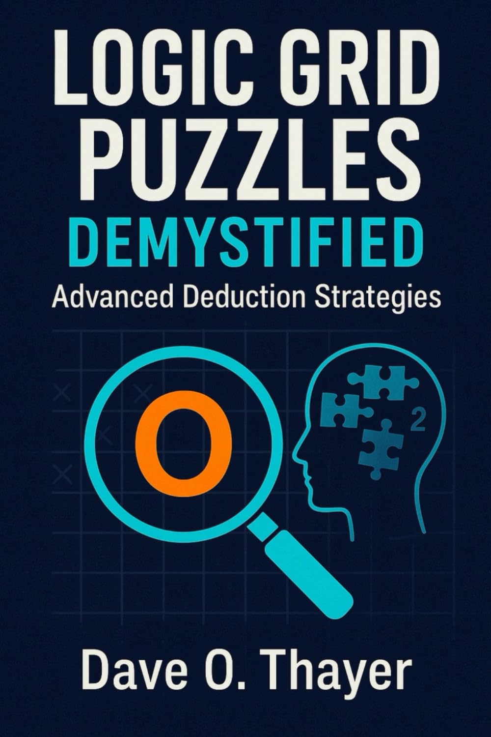 Logic Grid Puzzles Demystified: Advanced Deduction Strategies