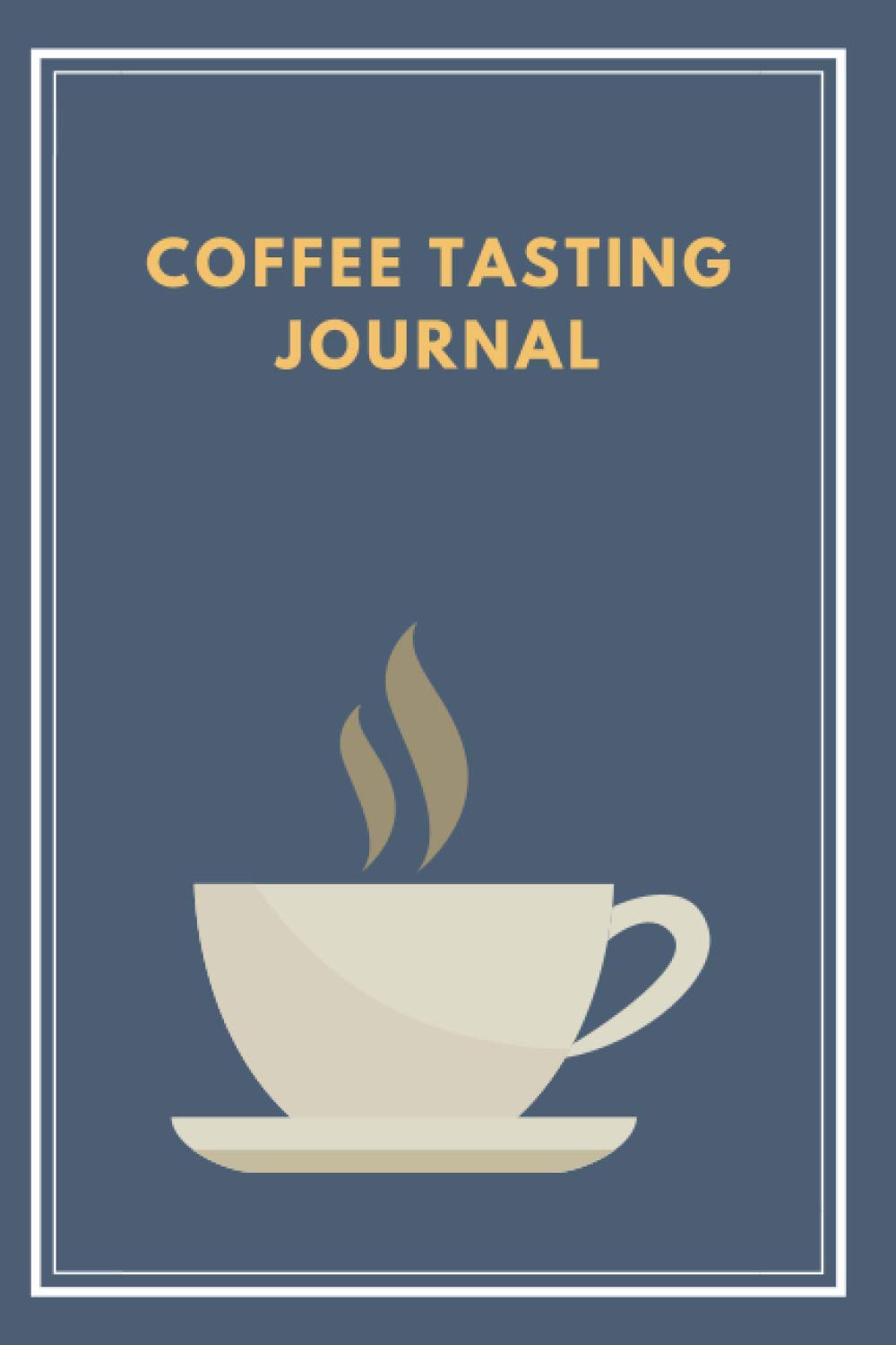 Buy Coffee Tasting Journal A Coffee Lover s Track Log And Rate buy-coffee-tasting-journal-a-coffee-lover-s-track-log-and-rate