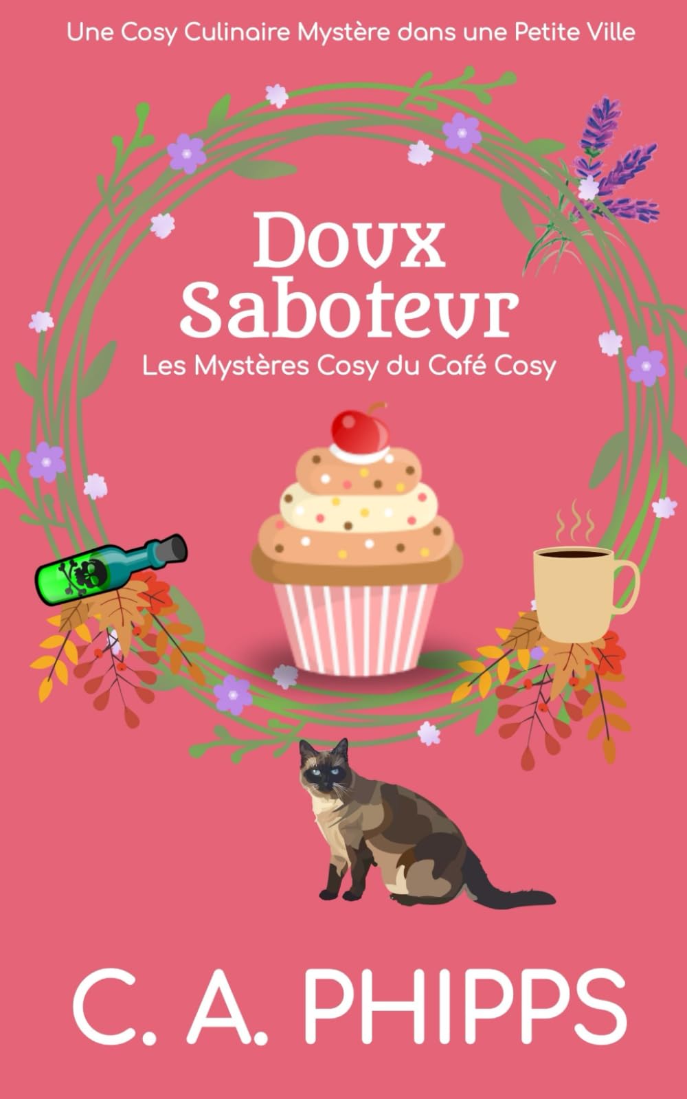 Doux Saboteur: Une Cosy Culinaire Mystère dans une Petite Ville (Les Mystères Cosy du Café Cosy)