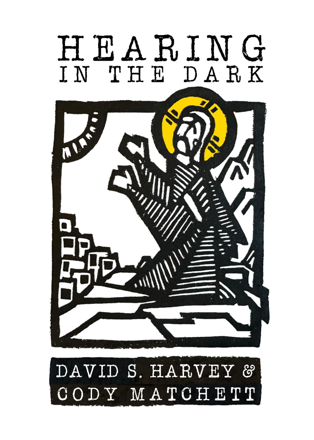 Hearing in the Dark: Reflections on Christian Spiritual Formation