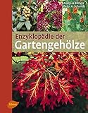 dr h c kaufen legal  Enzyklopädie der Gartengehölze: Bäume und Sträucher für mitteleuropäische und mediterrane Gärten