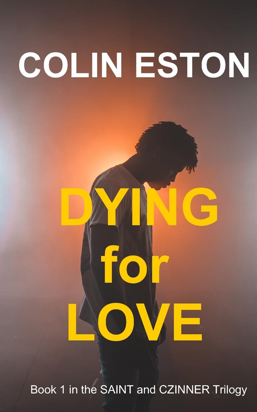 Dying for Love: 1 (Saint and Czinner Trilogy)