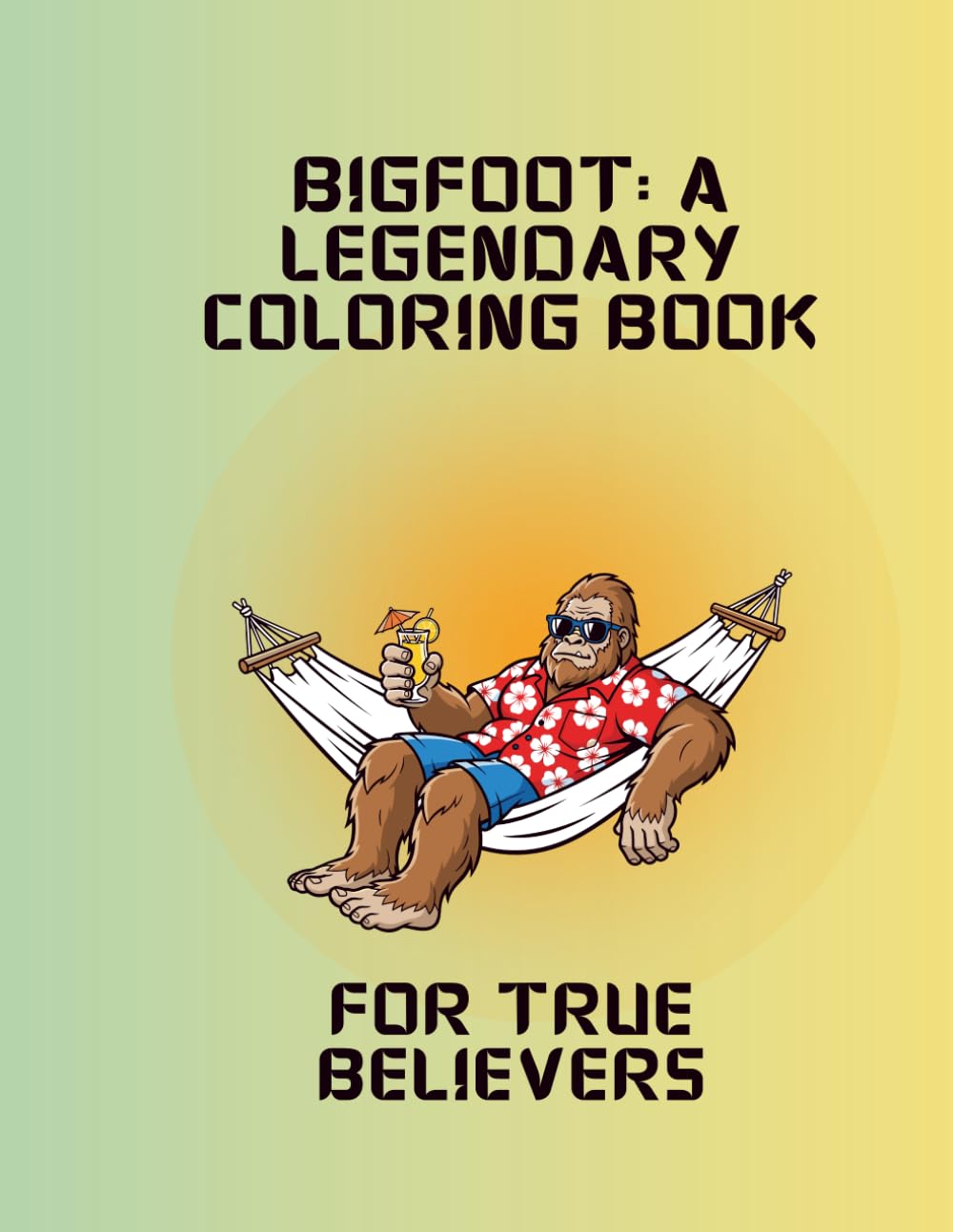 Bigfoot: A Legendary Coloring Book: For True Believers