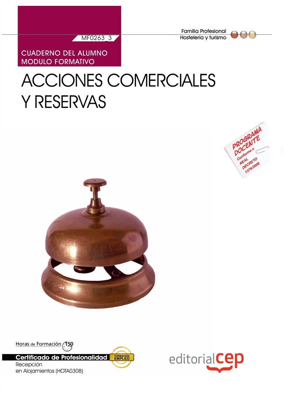Cuaderno del alumno Acciones comerciales y reservas (MF0263_3). Certificados de Profesionalidad. Recepción en Alojamientos (HOTA0308)