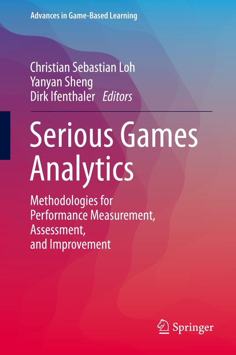 Serious Games Analytics: Methodologies for Performance Measurement, Assessment, and Improvement (Advances in Game-Based Learning) (English Edition)