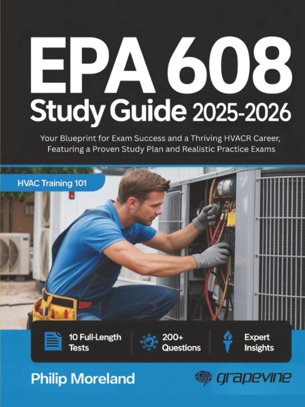 EPA 608 study guide 2025-2026: Your Blueprint for Exam Success and a Thriving HVACR Career, Featuring a Proven Study Plan and Realistic Practice Exams