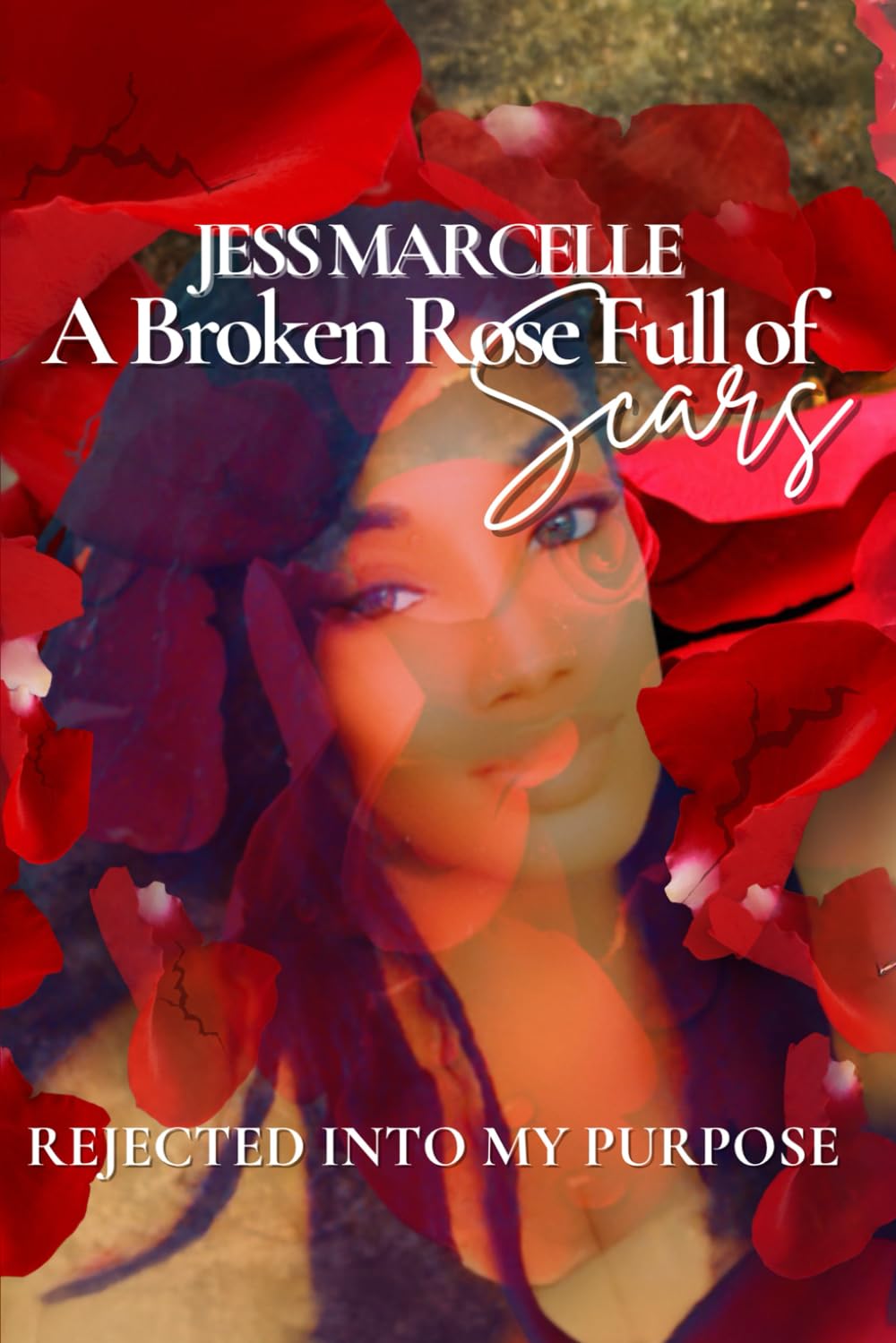 A Broken Rose Full of Scars: Rejected Into My Purpose      Paperback – September 26, 2025