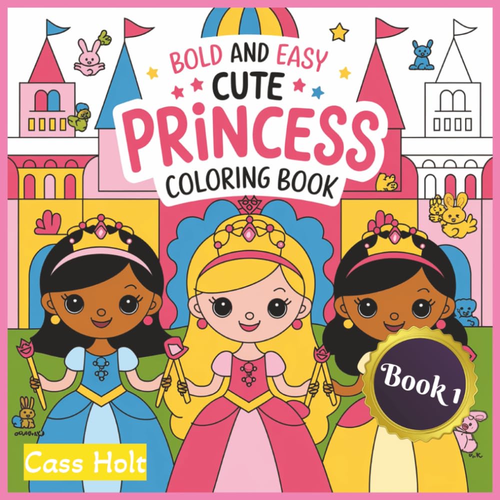 Bold and Easy Cute Princess Coloring Book 1: Adorable Fairytale Characters Designed for Relaxed Art Time | Playful Regal Characters for Stress-Free ... Moments | Whimsical Royal Adventures |