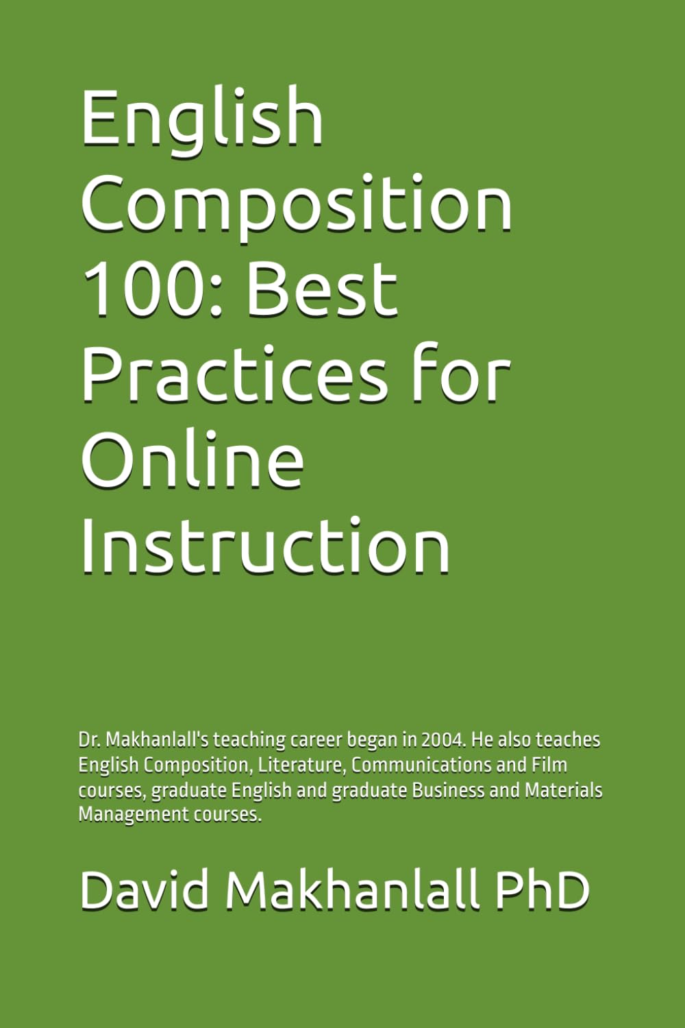 English Composition 100: Best Practices for Online Instruction: A dissertation submitted in partial fulfillment of the requirements for the degree of ... and Text at Virginia Commonwealth University.