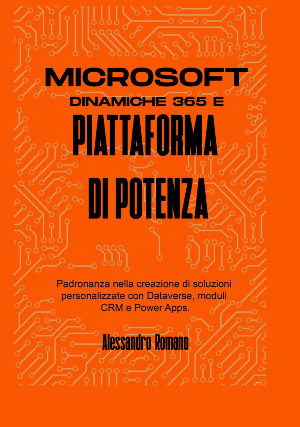 MICROSOFTDINAMICHE 365 EPIATTAFORMA DI POTENZA: Padronanza nella creazione di soluzioni personalizzate con Dataverse, moduli CRM e Power Apps.