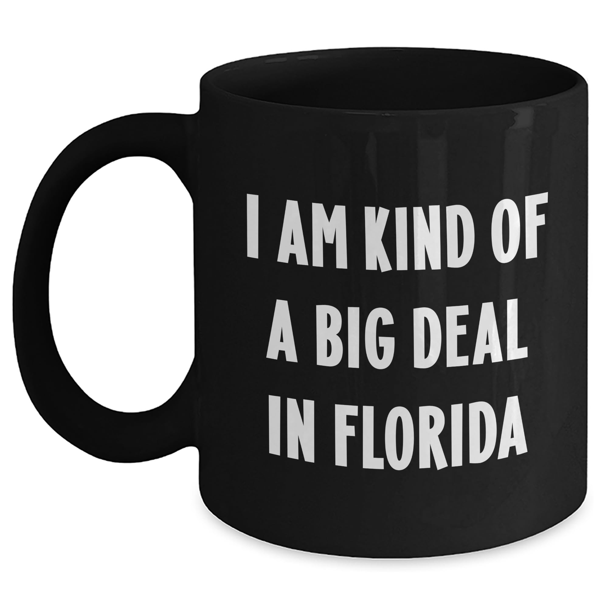 Funny I Am Kind Of A Prime Selection In Florida Black Coffee Mug Gifts from Floridians to  — funny ceramic mug from ShopProudGifts