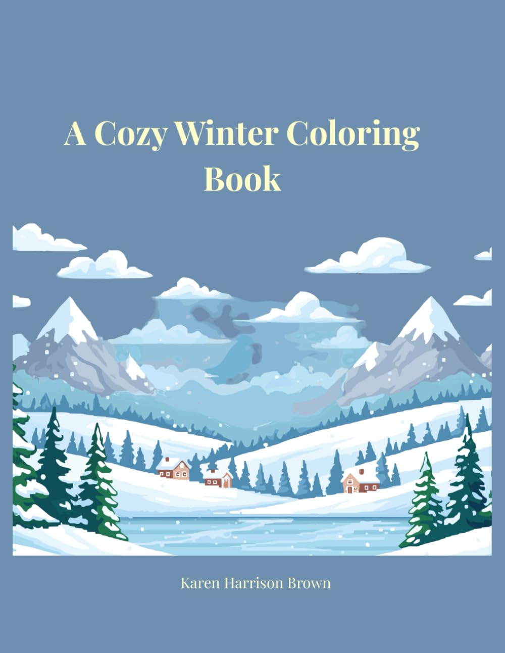 A Cozy Winter Coloring Book: Relaxing Fireside, Farm, and Winter Scenes for Adults