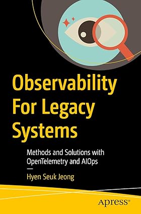 Observability For Legacy Systems: Methods and Solutions with OpenTelemetry and AIOps-finelybook