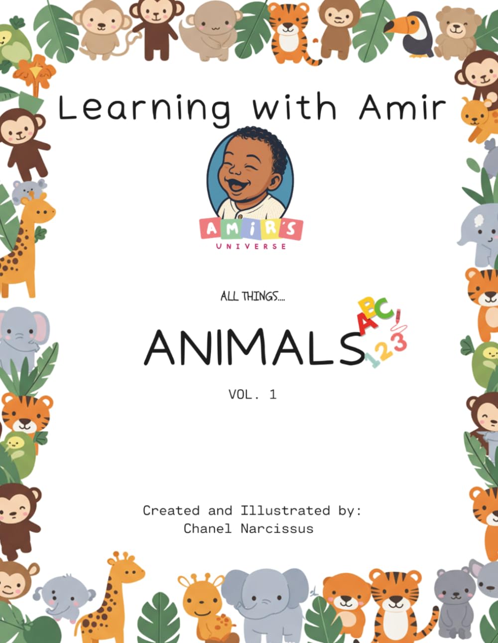 Learning with Amir: All Things Animals, Volume 1 (Amir’s Universe: Learning with Amir)