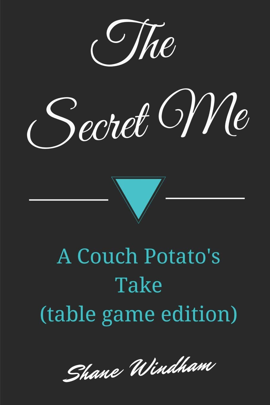 The Secret Me: A Couch Potato's Take (table game edition) (Guided Legacy Journals)