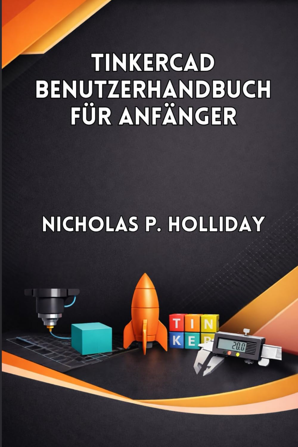 TINKERCAD BENUTZERHANDBUCH FÜR ANFÄNGER