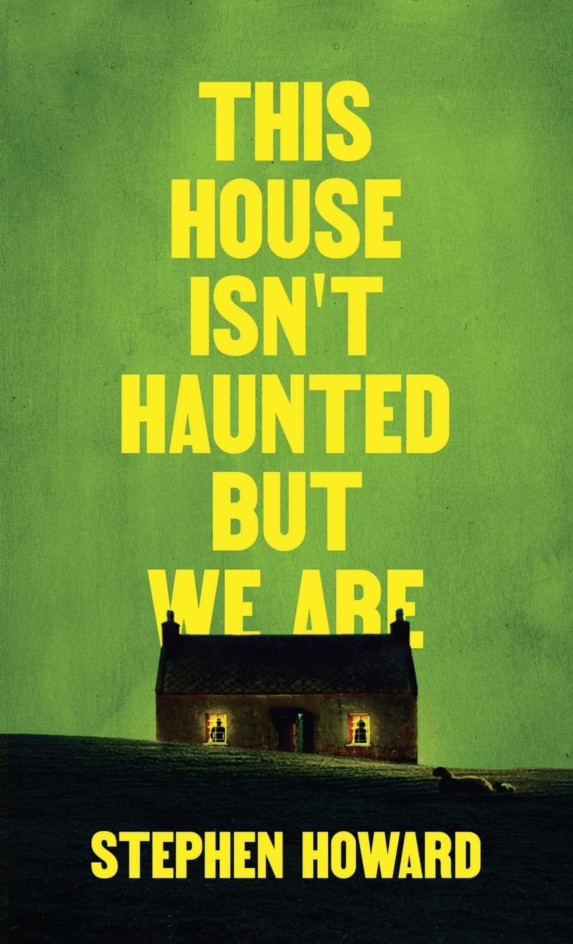 This House Isn't Haunted But We Are (The Northern Weird Project)