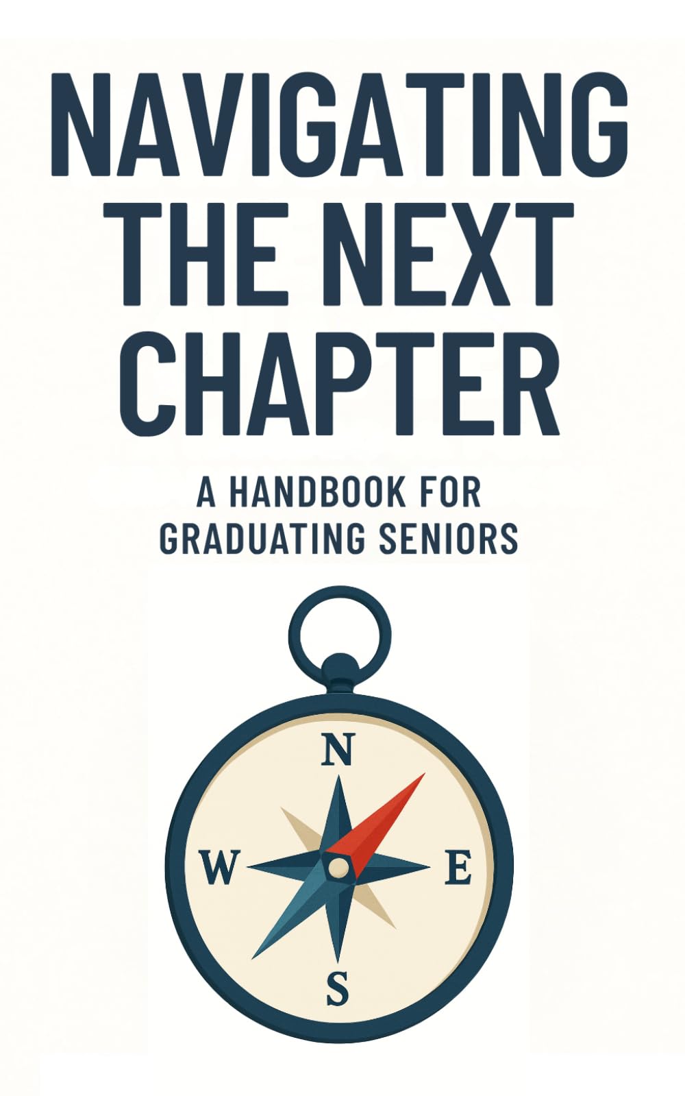 Navigating the Next Chapter: A Handbook for Graduating Seniors