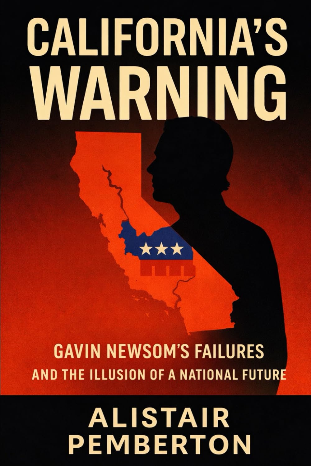 CALIFORNIA’S WARNING: Gavin Newsom’s Failures and the Illusion of a National Future