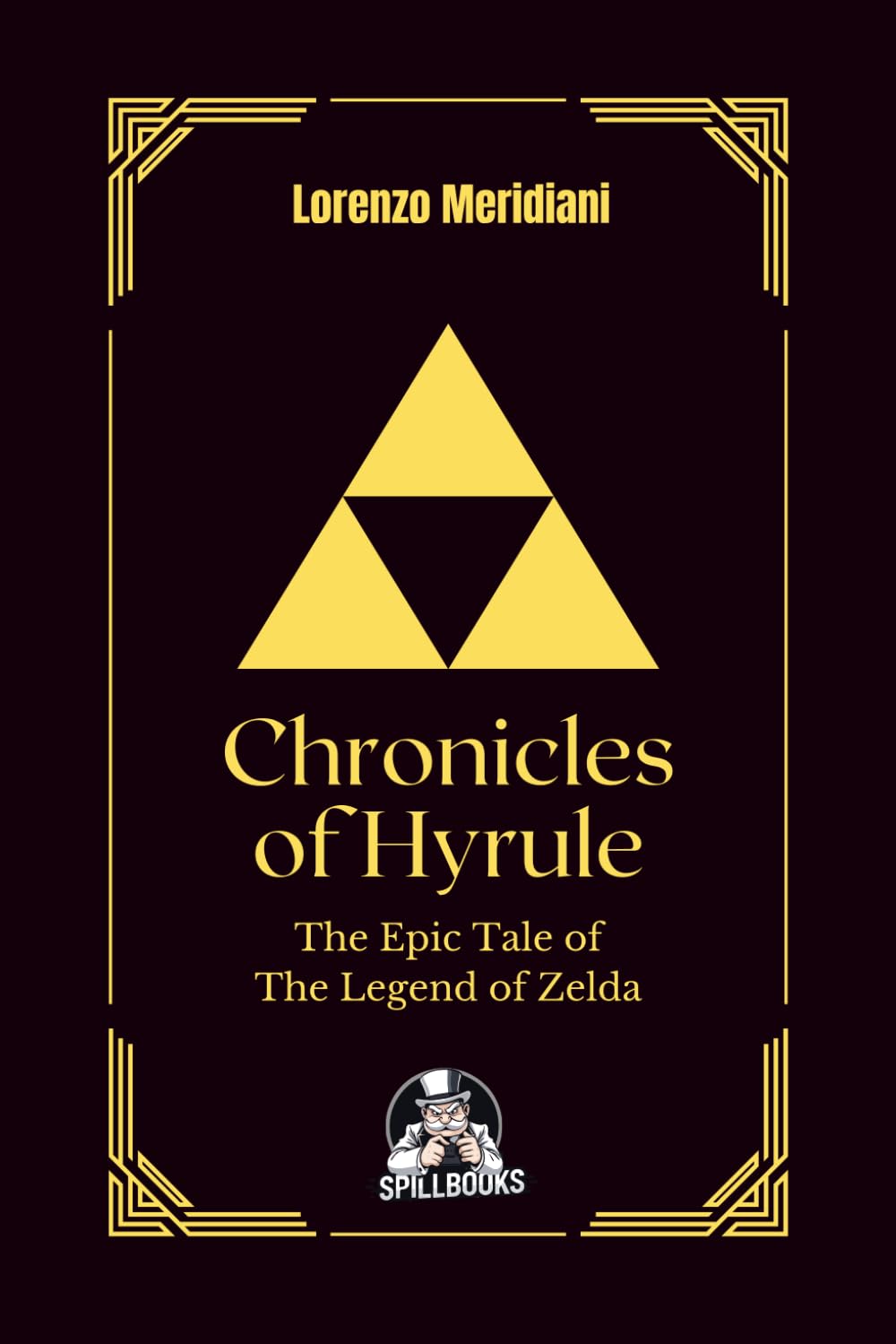 Chronicles of Hyrule - The epic tale of The Legend of Zelda: From 8-Bit to Open World: 35 Years of Video Game Innovation