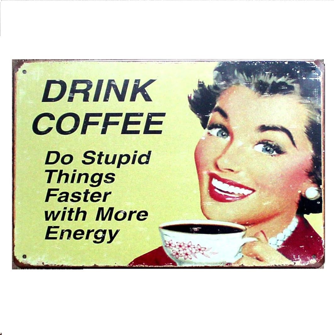 Preeklen Tin Sign 118 Metal Tin Sign Drink Coffee Do Stupid Things Faster With More Energy Bar Cafe Garage Wall Decor Retro Vintage 7.87 X 11.8 Inch