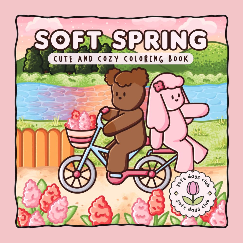 Soft Spring: Cute and Cozy Coloring Book