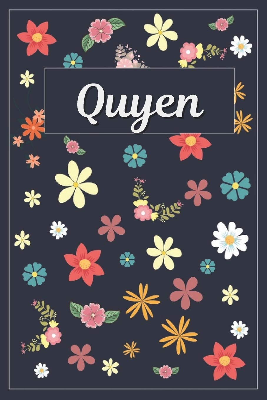 Quyen: Lined Writing Notebook with Personalized Name | 120 Pages | 6x9 | Flowers