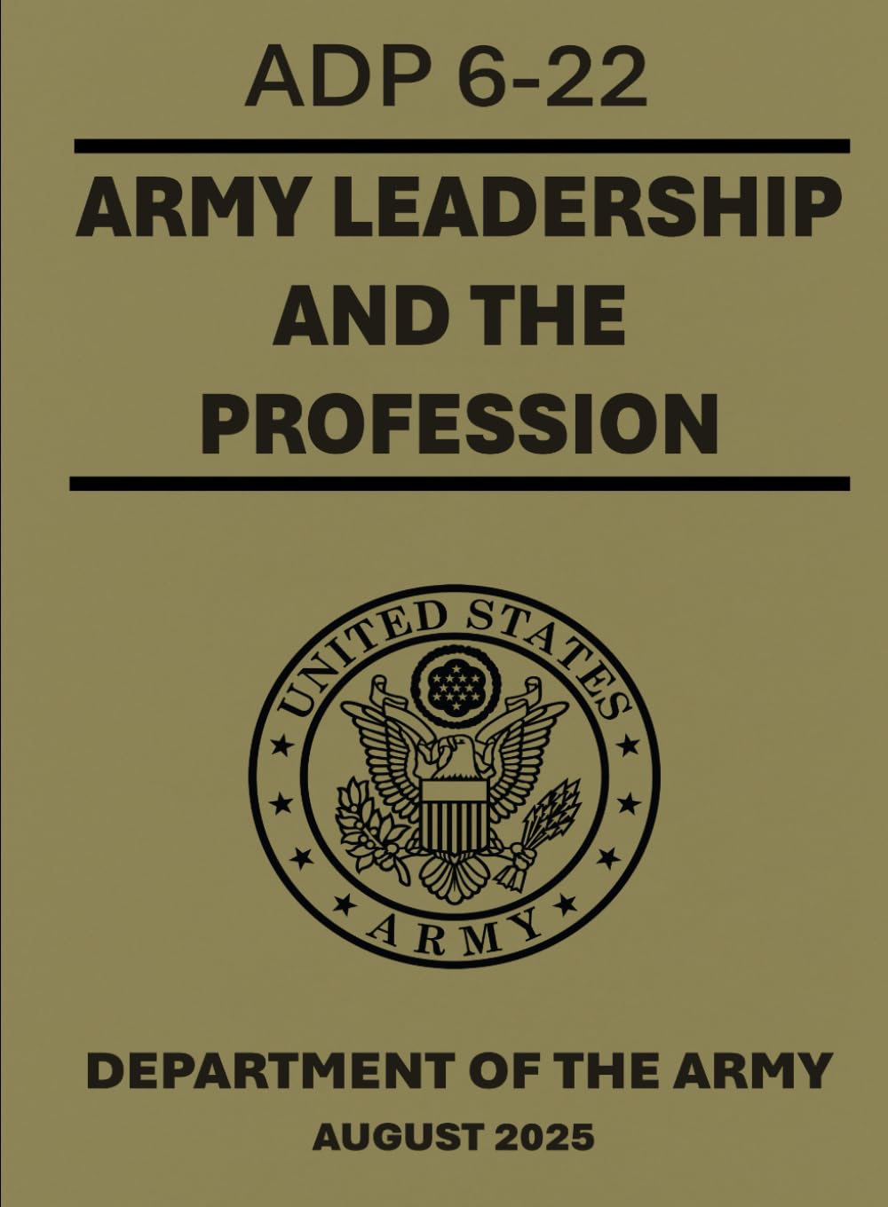 Army Leadership and the Profession: ADP 6-22. July 2019
