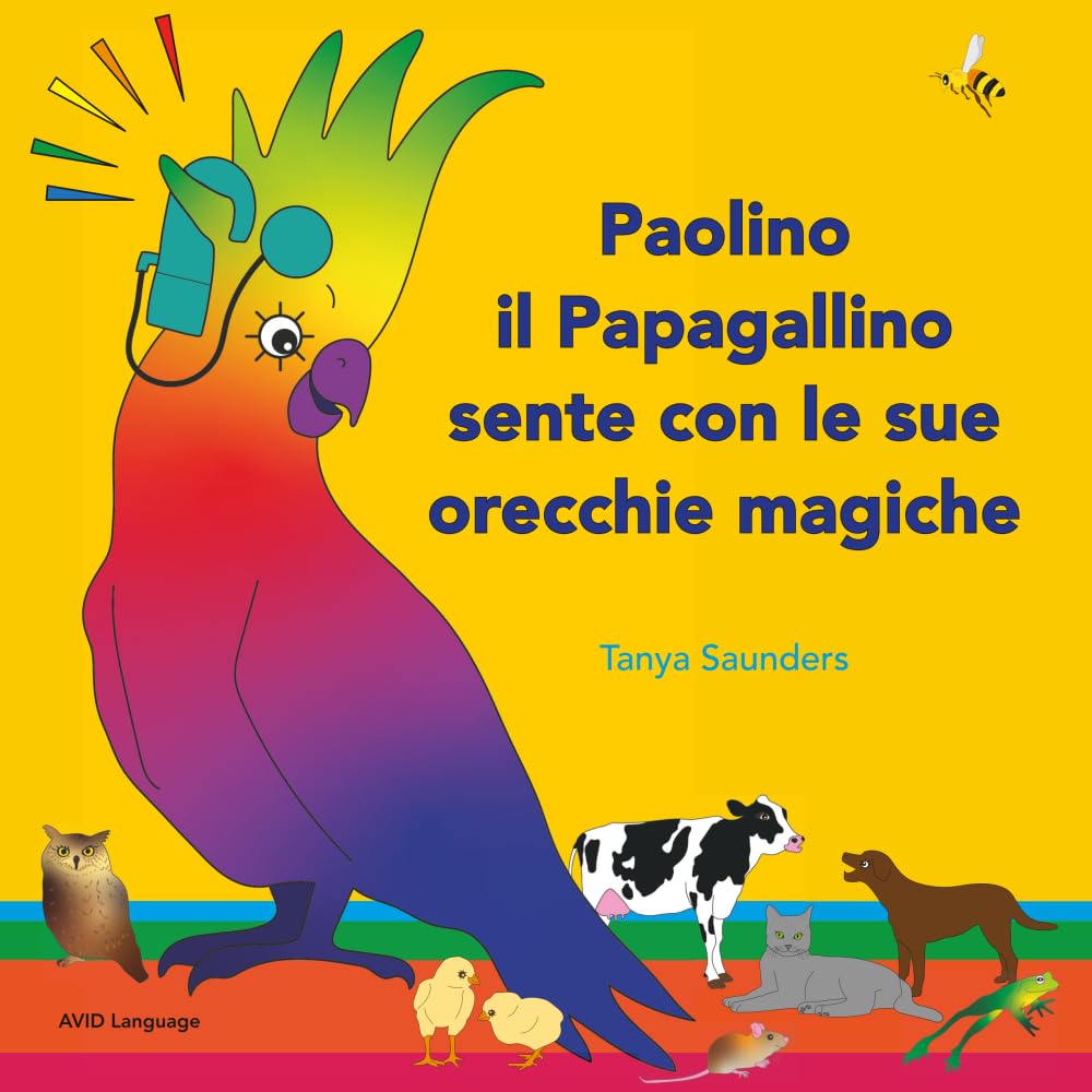 Paolino il Papagallino sente con le sue orecchie magiche: Scopriamo insieme suoni divertenti per imparare ad ascoltare
