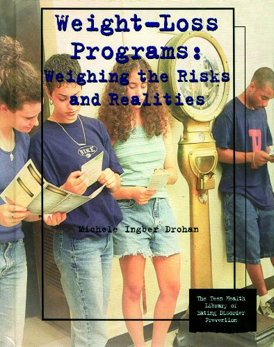Weight-Loss Programs: Weighing the Risks and Realities (Teen Health Library of Eating Disorder Prevention)      Library Binding