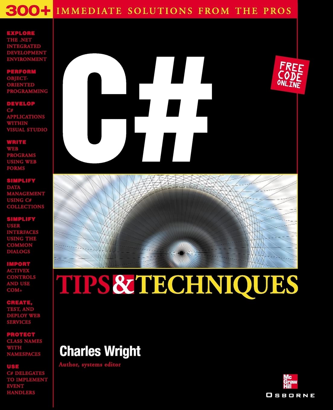 C# Programming Tips & Techniques: Wright, Charles: 9780072193794 ...