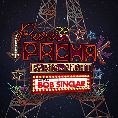 Pure Pacha - Paris by Night (Mixed by Bob Sinclar)...