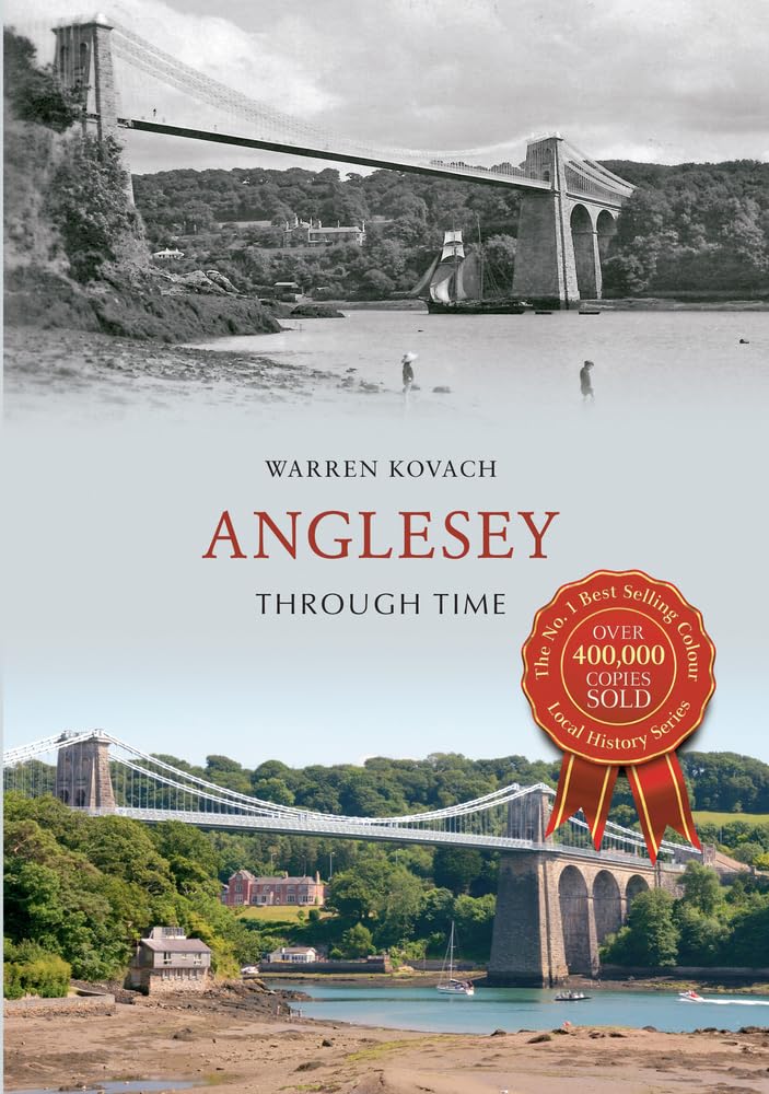 Anglesey Through Time by Warren Kovach - 9781445616520