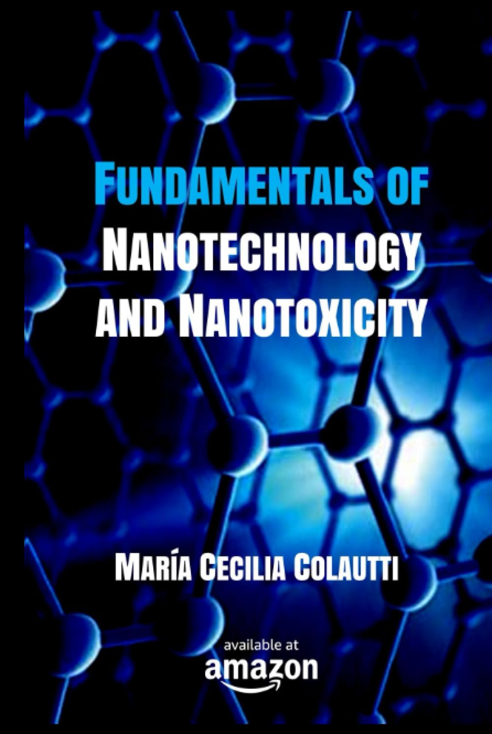 Fundamentals of nanotechnology and nanotoxicity