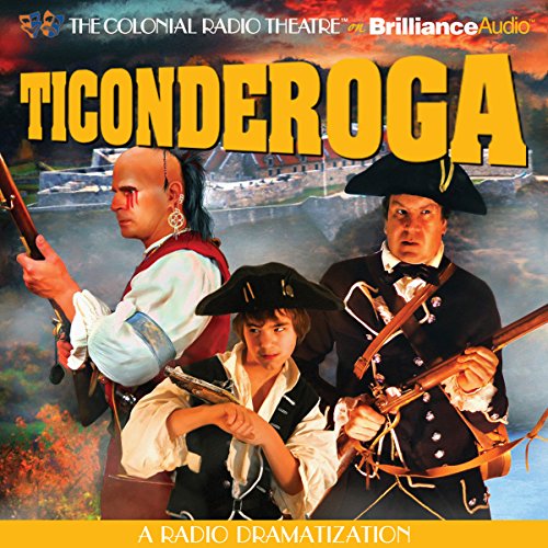 Ticonderoga A Radio Dramatization (Audible Audio Edition
